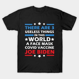 There Are Three Useless Things In This World Funny Biden T-Shirt